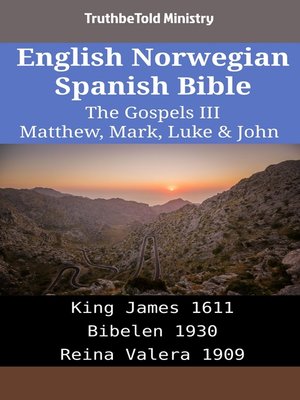 cover image of English Norwegian Spanish Bible--The Gospels III--Matthew, Mark, Luke & John